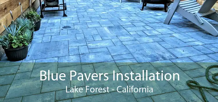 Blue Pavers Installation Lake Forest - California