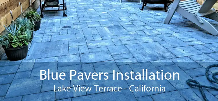 Blue Pavers Installation Lake View Terrace - California