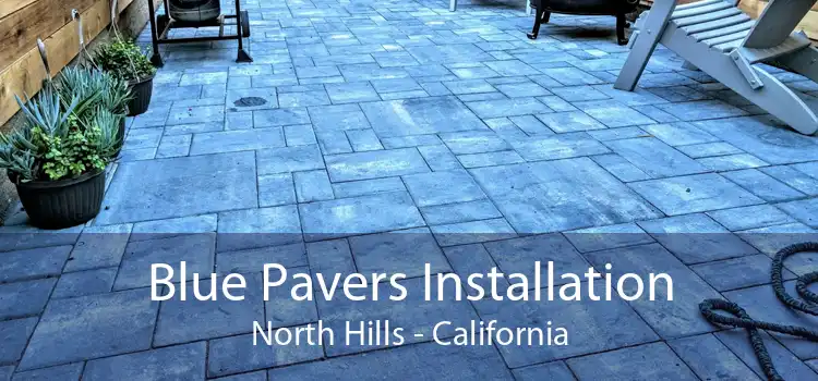 Blue Pavers Installation North Hills - California