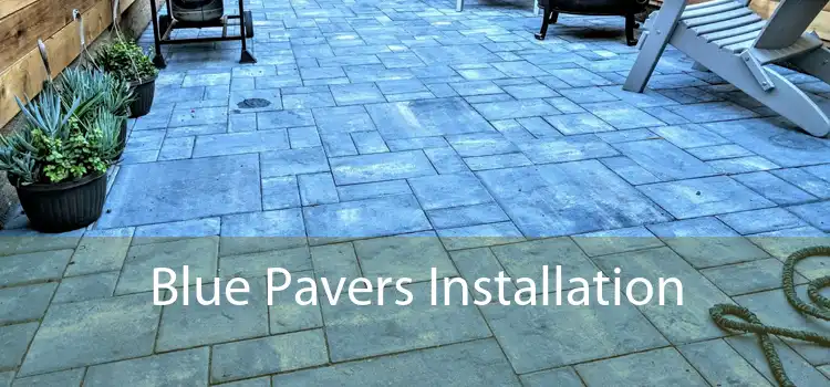 Blue Pavers Installation 