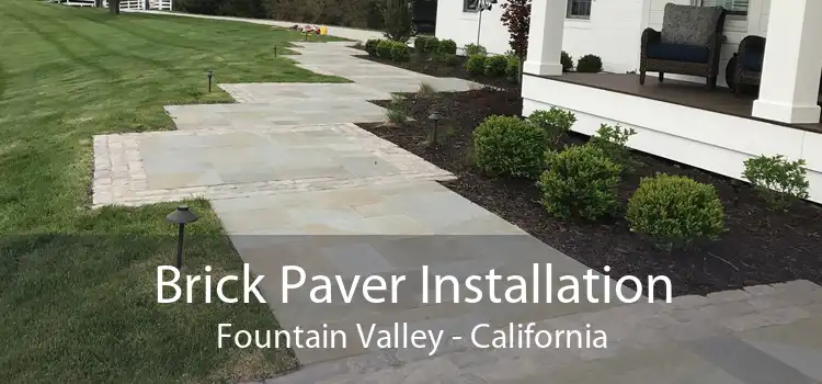 Brick Paver Installation Fountain Valley - California