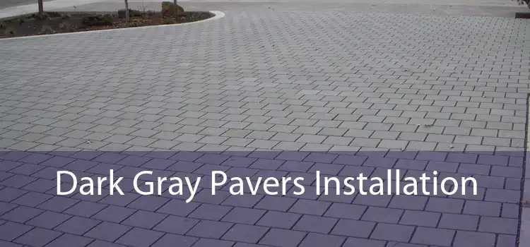 Dark Gray Pavers Installation 