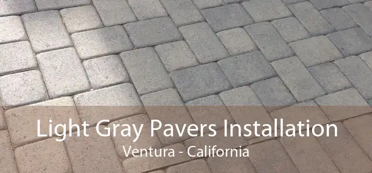 Light Gray Pavers Installation Ventura - California