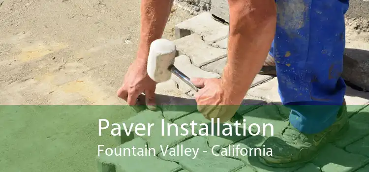 Paver Installation Fountain Valley - California