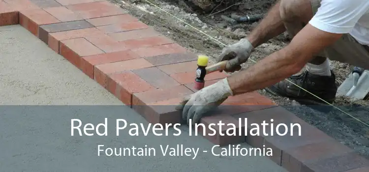 Red Pavers Installation Fountain Valley - California
