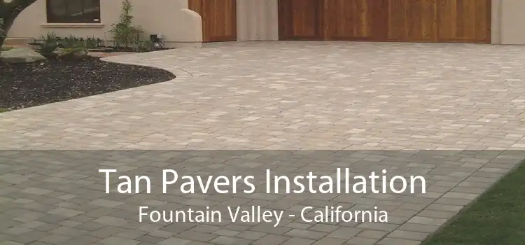 Tan Pavers Installation Fountain Valley - California