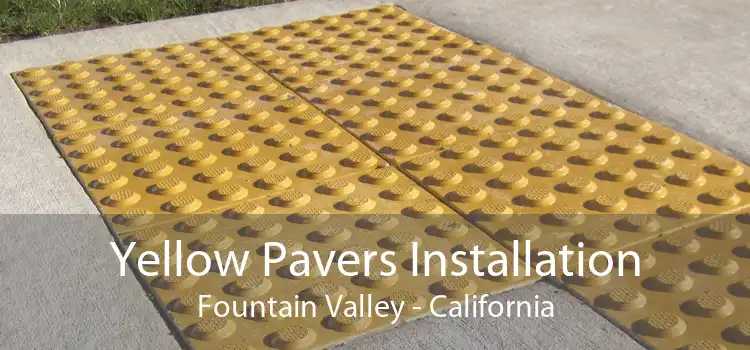 Yellow Pavers Installation Fountain Valley - California