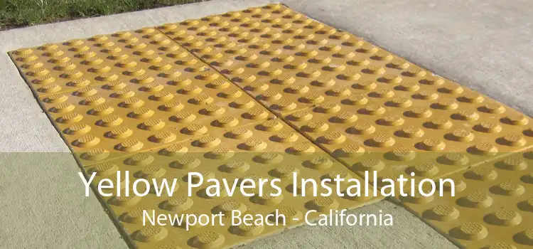 Yellow Pavers Installation Newport Beach - California