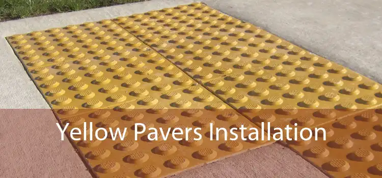 Yellow Pavers Installation 